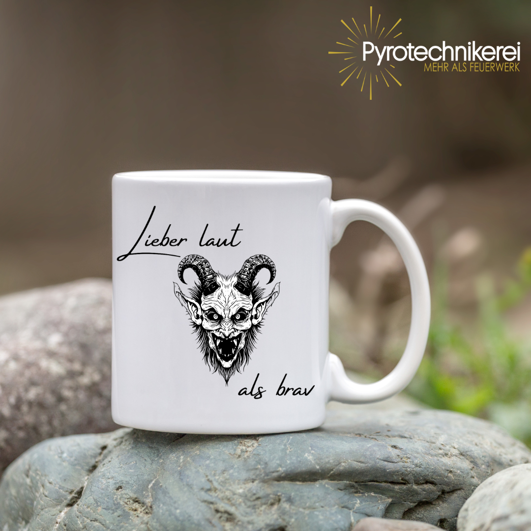 Tasse "Lieber laut als brav"