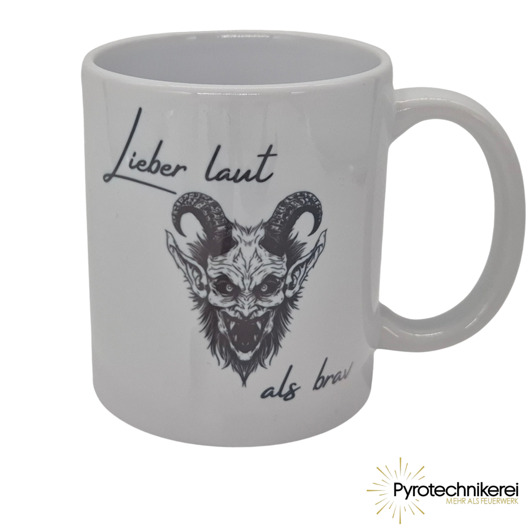 Tasse "Lieber laut als brav"