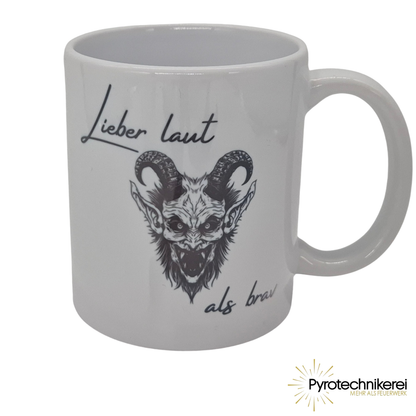 Tasse "Lieber laut als brav"